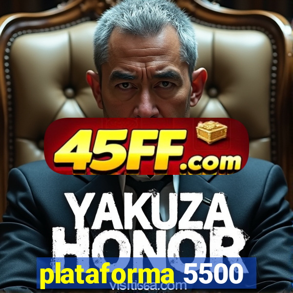 plataforma 5500
